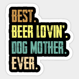 Best Beer Loving Dog Mother Ever Funny Lover Drinking Gift Sticker